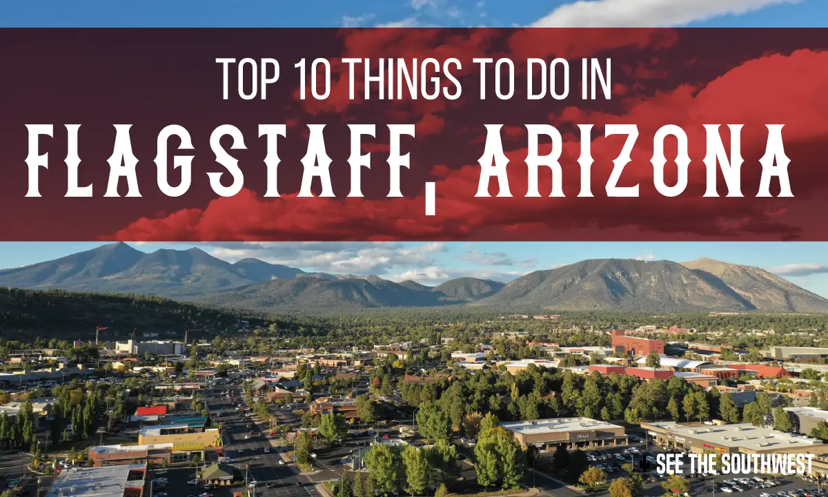 Top 10 Things to do in Flagstaff, Arizona See The Southwest