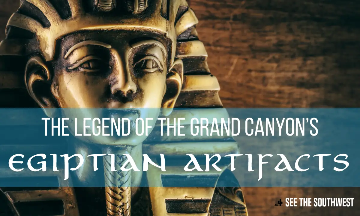 La légende des artefacts égyptiens du Grand Canyon See The Southwest