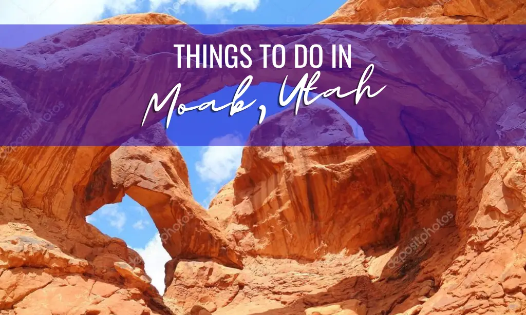 Things to Do in Moab, Utah